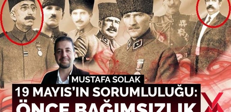 19 Mayıs’ın sorumluluğu: Önce bağımsızlık