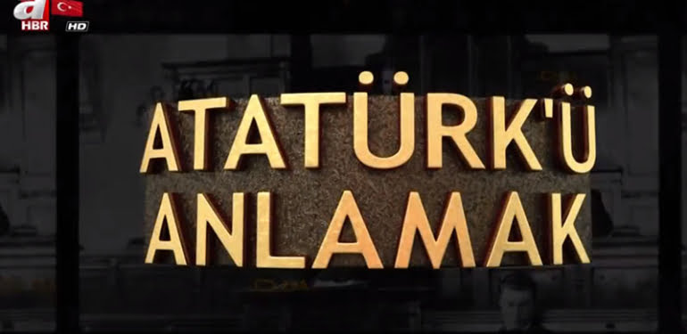 A Haber ve Atatürk’ü anlamak
