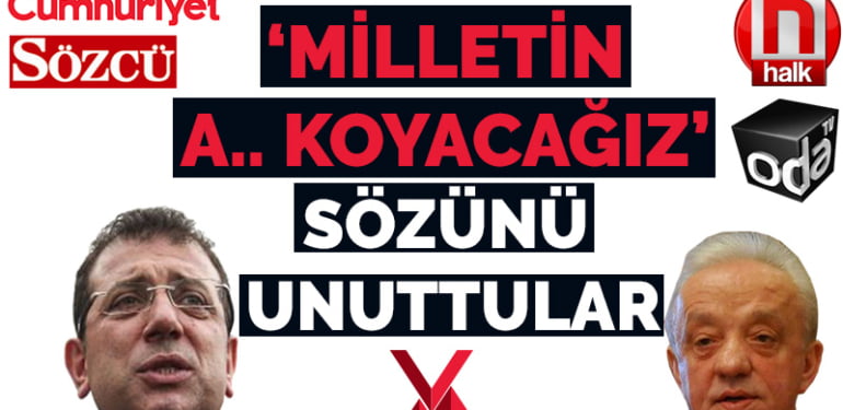 Odatv-Sözcü-Halktv-Cumhuriyet ‘milletin .mına koyacağız’ sözünü unuttu