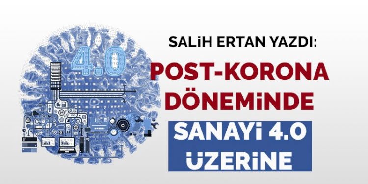 Post-korona dönemi ve sanayi 4.0 üzerine