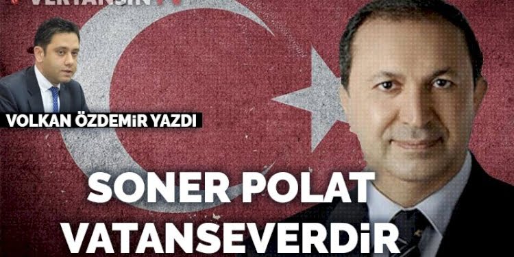 Soner Polat vatanseverdir