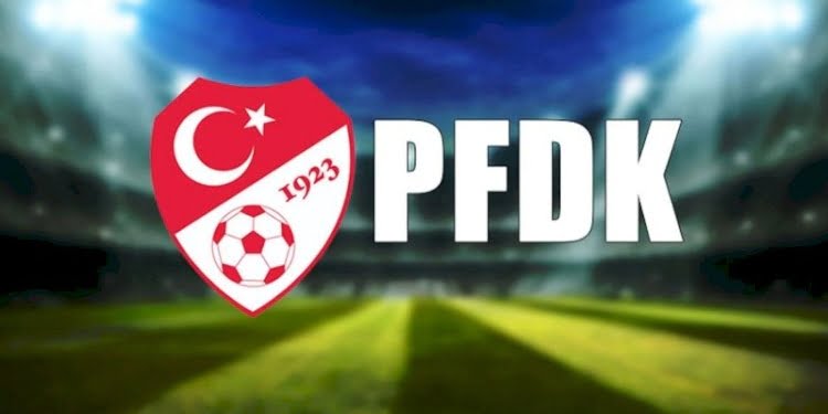 PFDK kararları açıklandı