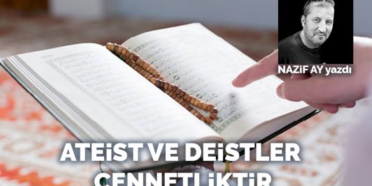 Ateist ve deistler cennetliktir