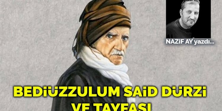 Bediüzzulum Said Dürzi ve tayfası