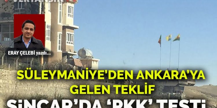 Sincar’da ‘PKK’ testi… Süleymaniye’den Ankara’ya gelen teklif