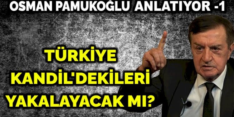 Türkiye Kandil’dekileri yakalayacak mı? | Osman Pamukoğlu | PANKUŞ -380