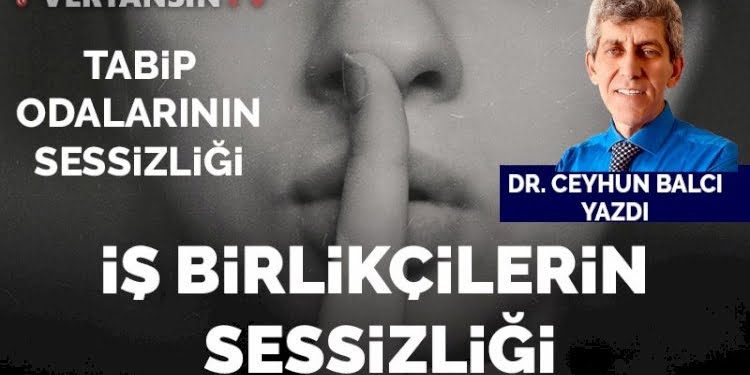 Türk Tabipleri Birliği neden sessiz!