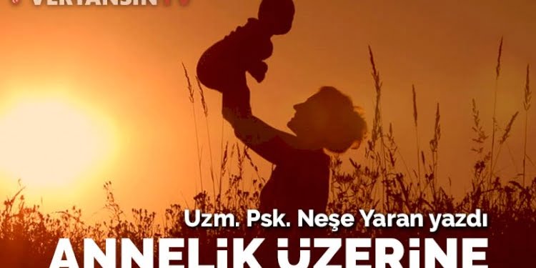 Annelik üzerine