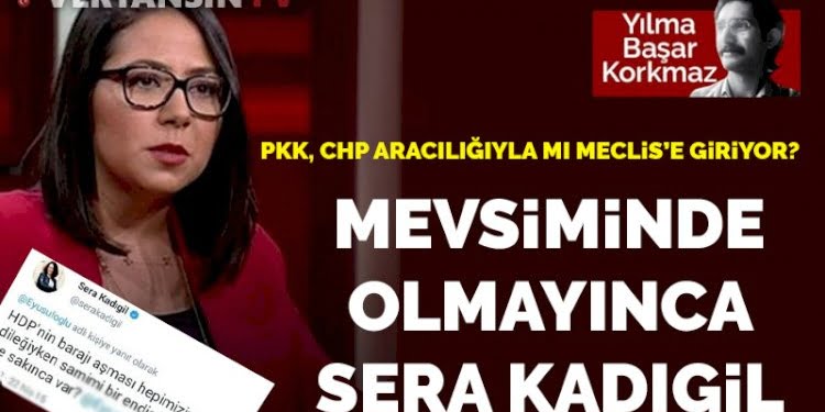 Mevsiminde olmayınca: Sera Kadıgil!