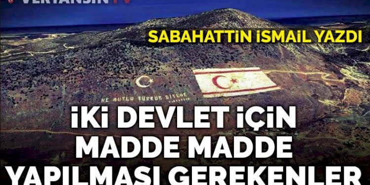 Yan yana yaşayan iki devletli bir anlaşma politikası ilan edildi ama gerekleri yapılmadı