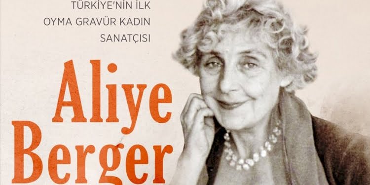 Türkiye’nin ilk oyma gravür kadın sanatçısı: Aliye Berger