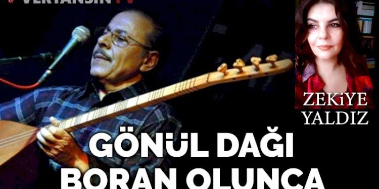 Gönül dağı boran olunca