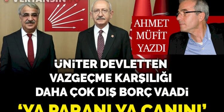 Üniter devletten vazgeçme karşılığı daha çok dış borç vaadi: Ya paranı ya canını