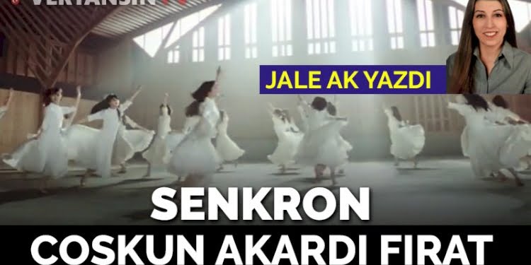 Senkron ve coşkun akardı Fırat