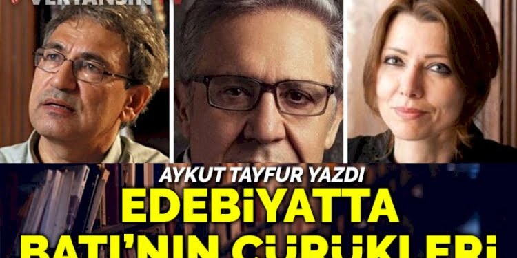 Edebiyatta Batı’nın çürükleri