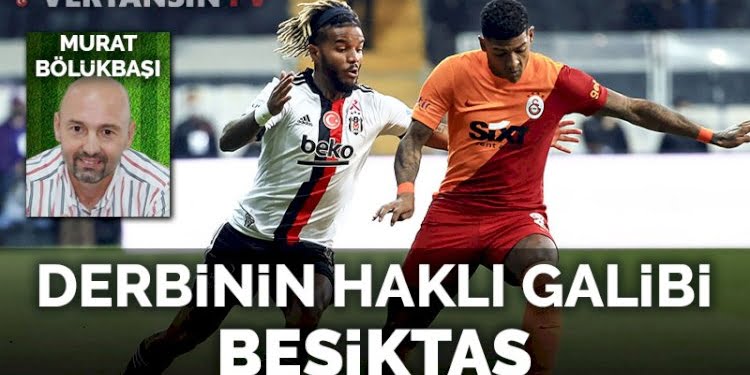 Derbinin haklı galibi Beşiktaş