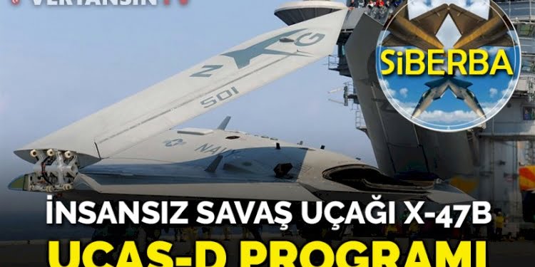 UCAS-D Programı… İnsansız Savaş Uçağı X-47B