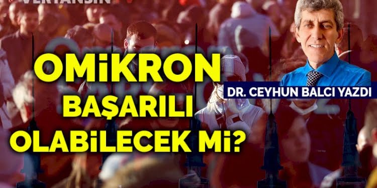 Omikron başarılı olabilecek mi?