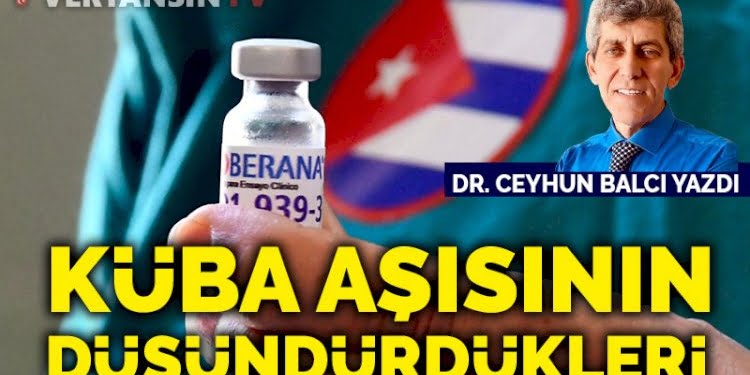 Küba aşısının düşündürdükleri