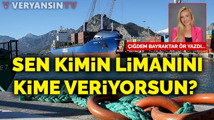 Sen kimin limanını kime veriyorsun?