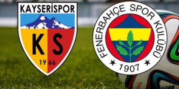 kayserispor-fenerbahce-maci-saat-kacta-muhtemel-11-ler