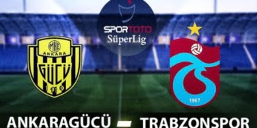 mke-ankaragucu-trabzonspor-maci-saat-kacta-muhtemel-11-ler