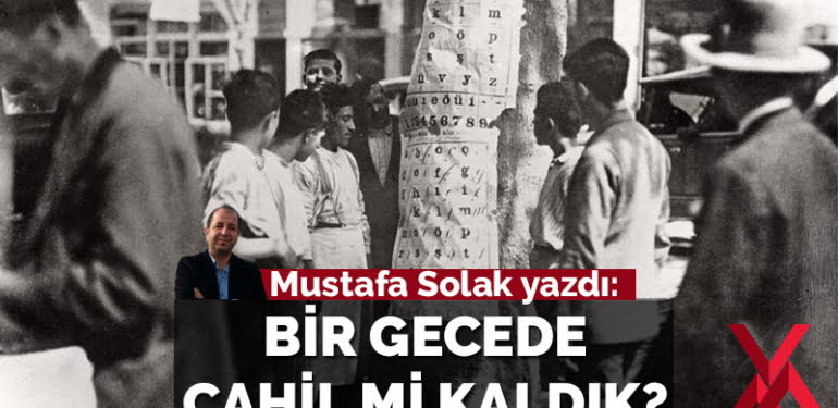 Yeni alfabeyle bir gecede cahil mi kaldık?