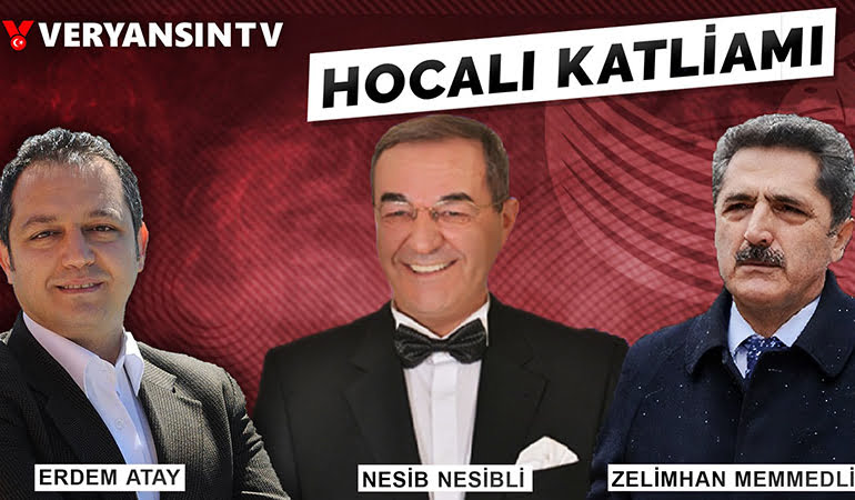 Hocalı Katliamı – Prof. Dr. Nesip Nesipli – Dr. Zelimhan Memmedli – Erdem Atay
