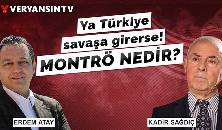 Em. Kora. Kadir Sağdıç | Ya Türkiye savaşa girerse! – Montrö Nedir?