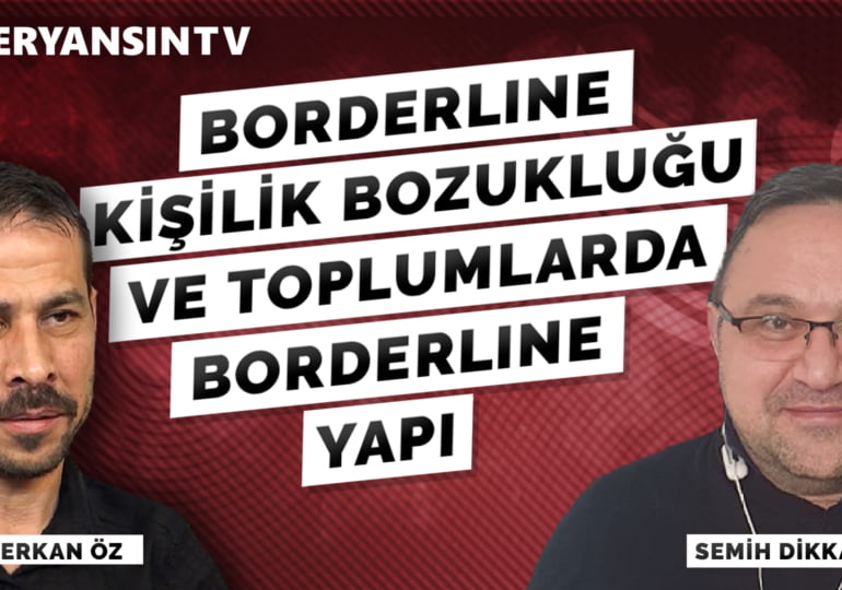 Borderline Kişilik Bozukluğu ve Toplumlarda Borderline Yapı | 12 |  Semih Dikkatli – Serkan Öz