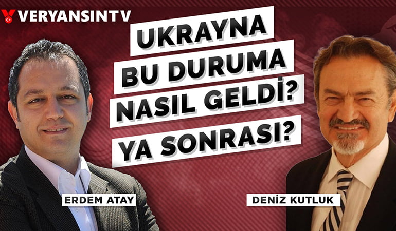 Ukrayna bu duruma nasıl geldi? | Deniz Kutluk – Erdem Atay