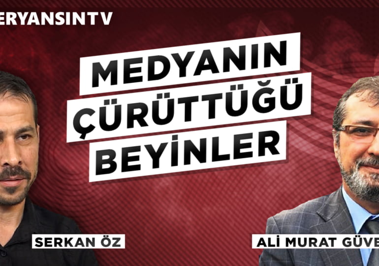 Medyanın Çürüttüğü Beyinler | Ali Murat Güven – Serkan Öz