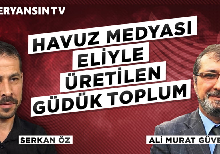 Havuz medyası eliyle üretilen güdük toplum | Ali Murat Güven – Serkan Öz