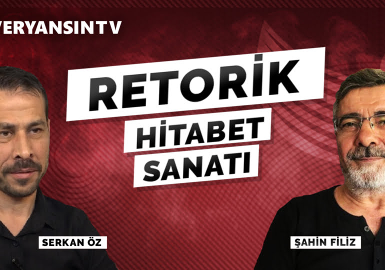 Retorik – Hitabet sanatı | Olmak ya da olmamak -8 | Şahin Filiz
