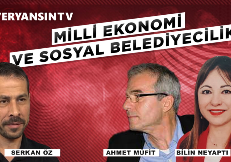 “Türkiye ve Dünya’da sosyo-ekonomik gidişat” |  Bilin Neyaptı – Ahmet Müfit – Serkan Öz