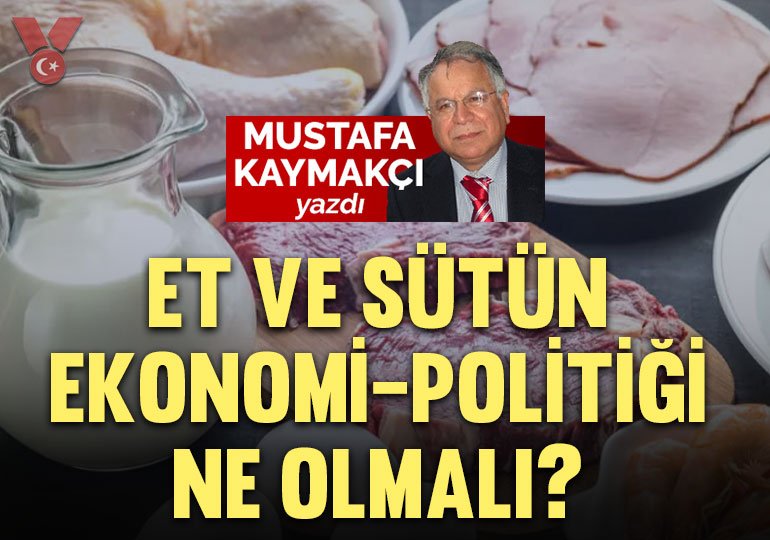 Et ve sütün ekonomi-politiği ne olmalı?