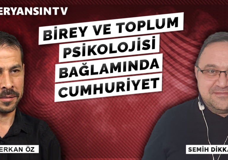 Birey ve toplum psikolojisi bağlamında Cumhuriyet – Semih Dikkatli – Serkan Öz