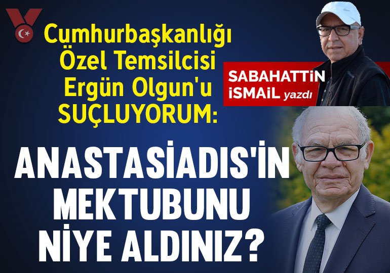 Anastasiadis’in mektubunu niye aldınız, önerilerini niye anında reddetmediniz?