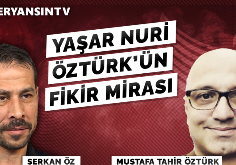 Yaşar Nuri Öztürk’ü oğlu anlatıyor – Dr. Öğr. Üyesi Mustafa Tahir Öztürk – Serkan Öz