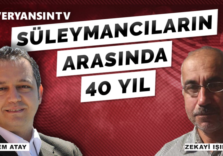 SÜLEYMANCILARIN ARASINDA 40 YIL: FETÖ’yü izliyorlar – Zekayi Işın – Erdem Atay
