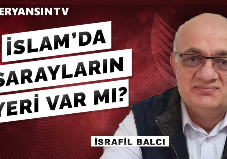 Kuran’da saray ve saltanat yaklaşımı | İsrafil Balcı – Serkan Öz