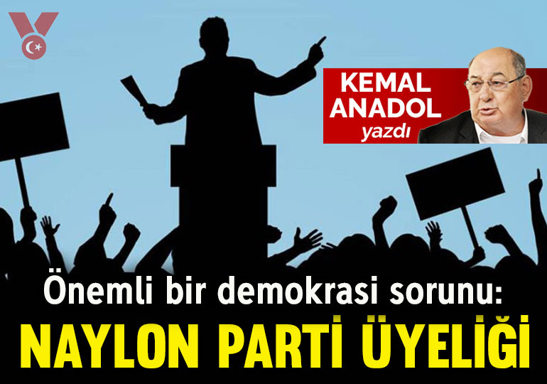 Önemli bir demokrasi sorunu: Naylon parti üyeliği
