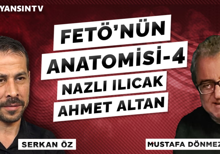 FETÖ’nün Anatomisi – 4 – Mustafa Dönmez – Serkan Öz