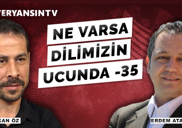 Ne varsa dilimizin ucunda – 35 | Erdem Atay – Serkan Öz