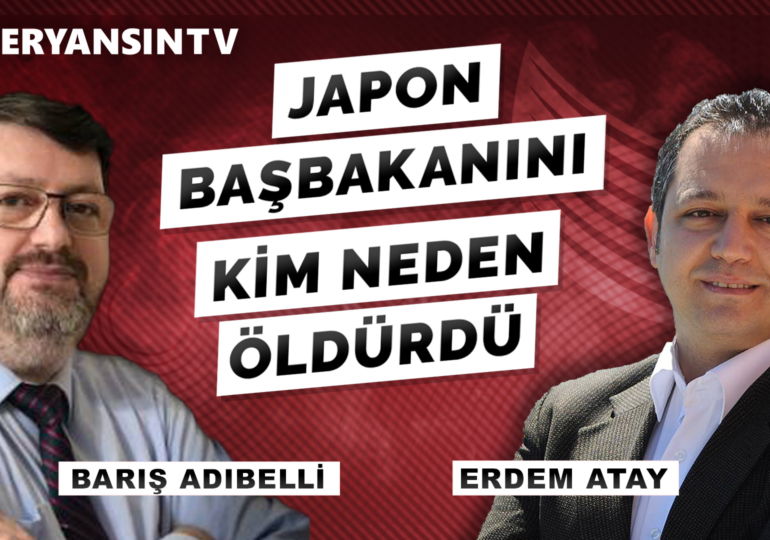 Eski Japon Başbakanını Kim Neden Öldürdü? | Erdem Atay – Barış Adıbelli
