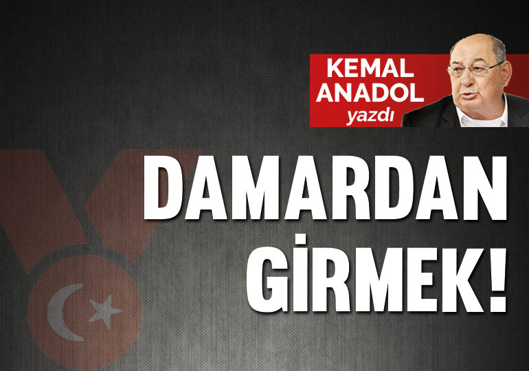 Damardan girmek!