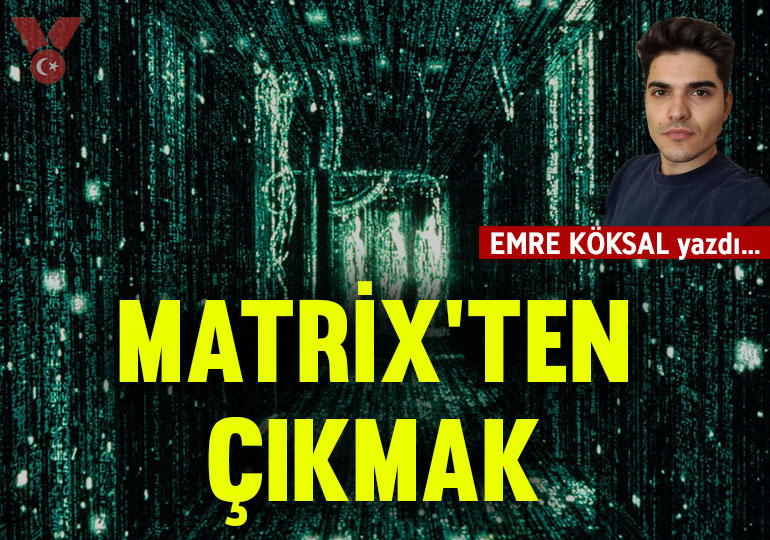 Matrix’ten çıkmak
