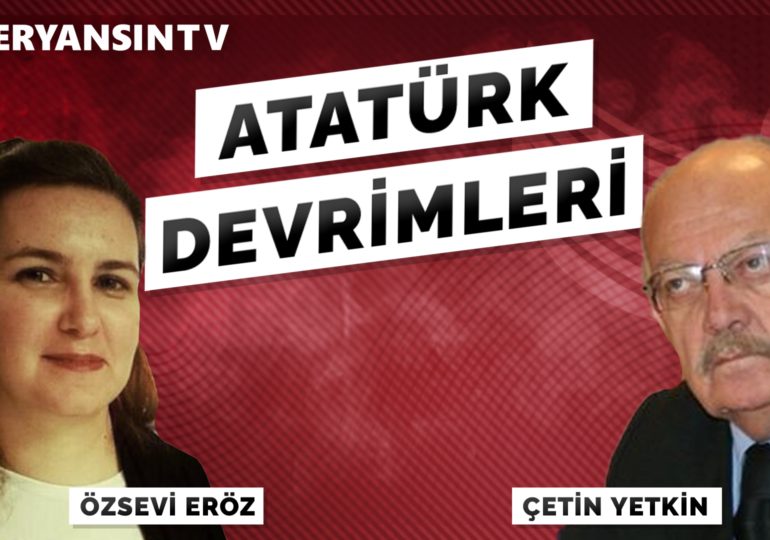 Atatürk Devrimleri | Çetin Yetkin – Özsevi Eröz