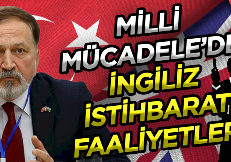 Milli Mücadele’de (Sakarya Savaşı ve Büyük Taaruz) İngiliz istihbarat faaliyetleri | Ali Erdinç