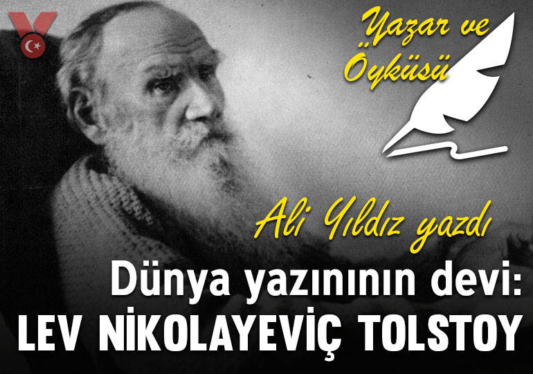 Dünya yazınının devi: Lev Nikolayeviç Tolstoy